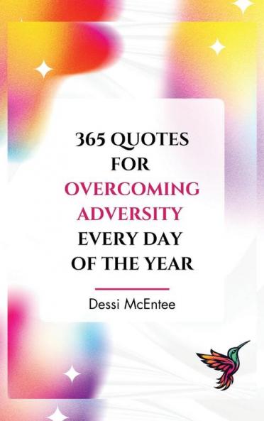 365 Quotes to Overcome Adversity Every Day of the Year