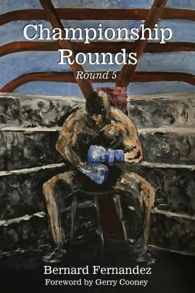 Renowned sportswriter and 2020 International Boxing Hall of Fame Inductee, Bernard Fernández releases his fifth book in the Championship Round series with a Foreword by former heavyweight contender Gerry Cooney."With this, his fifth anthology on the sport he loves, Bernard Fernandez proves he is a champion writer..." Dave Kindred (Sportswriter), Washington Post, Atlanta Journal-Constitution and the National Sports Daily"Indisputably, Bernard Fernandez is among the very best boxing writers of his time."- Steve Farhood, Commentator for Showtime's ShoBox: The New Generation and former editor of The Ring"Informative, colorful, well-crafted and always entertaining..."John Whisler (Sportswriter)San Antonio Express-News