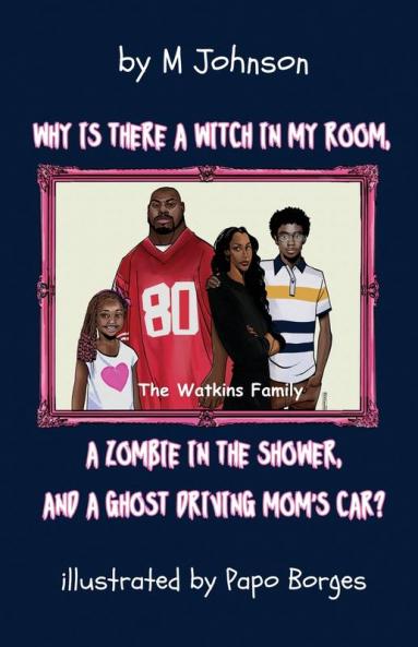 Why is there a Witch in my room a Zombie in the shower and a Ghost driving Mom's car?