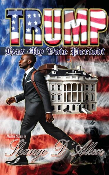 Trump Has My Vote Period! By