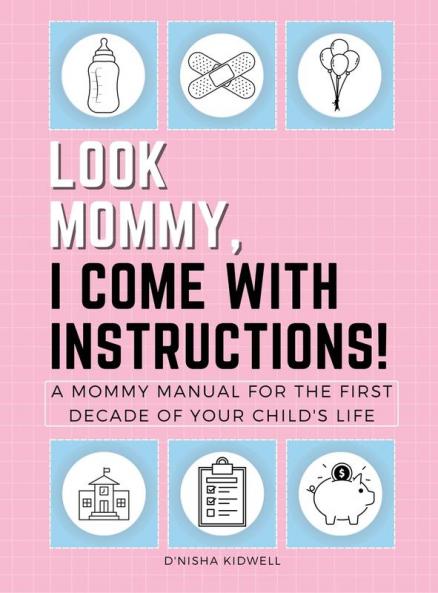 Look Mommy I Come with Instructions!