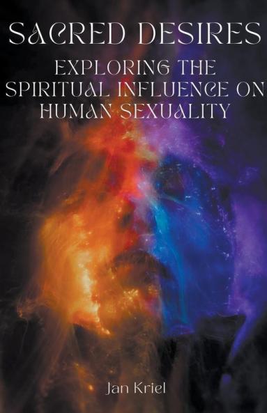 Sacred Desires Exploring the Spiritual Influence on Human Sexuality