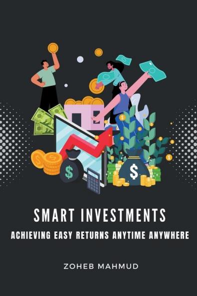 Smart Investments Achieving Easy Returns Anytime Anywhere