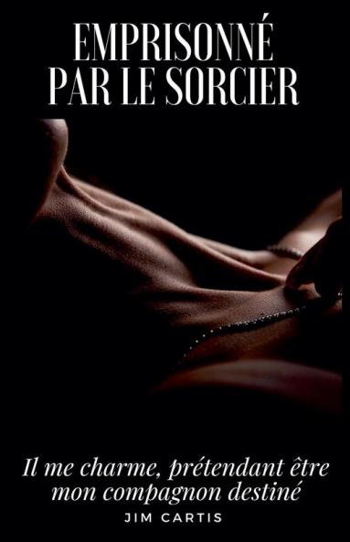 Emprisonné par le sorcier