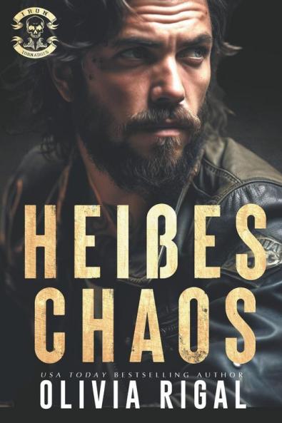 Iron Tornadoes - Heißes Chaos (An Iron Tornadoes Mc Romance) (German Edition)