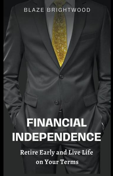 Financial Independence  Retire Early and Live Life on Your Terms