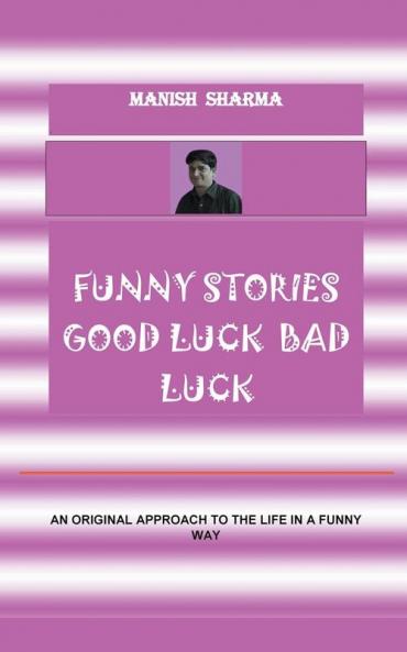 Funny Stories  Good Luck  Bad Luck