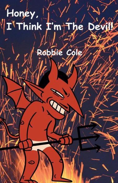 Honey I Think I'm the Devil