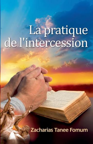La Pratique de L'intercession