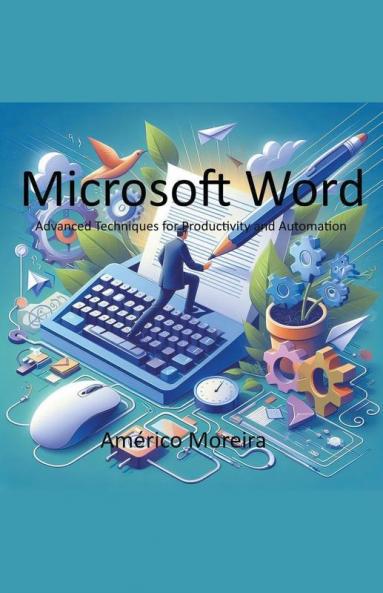 Microsoft Word  Advanced Techniques for Productivity and Automation