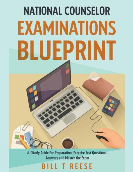 National Counselor Examination Blueprint #1 Study Guide For Preparation Practice Test Questions Answers and Master the Exam