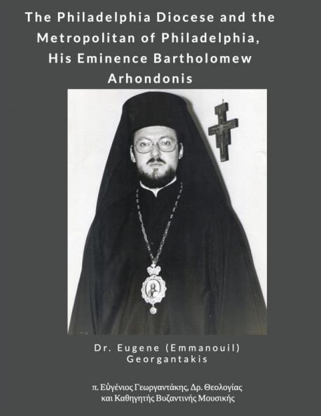 The Philadelphia Diocese and the Metropolitan of Philadelphia His Eminence Bartholomew Arhondonis