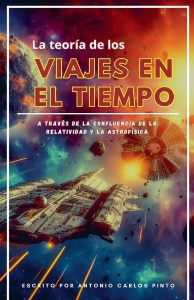 La teoría de los viajes en el tiempo a través de la confluencia de la relatividad y la astrofísica