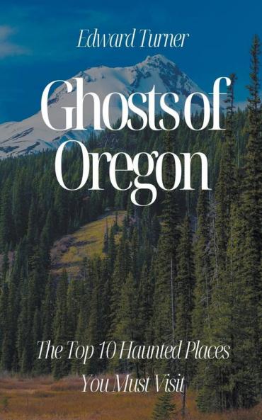Ghosts of Oregon