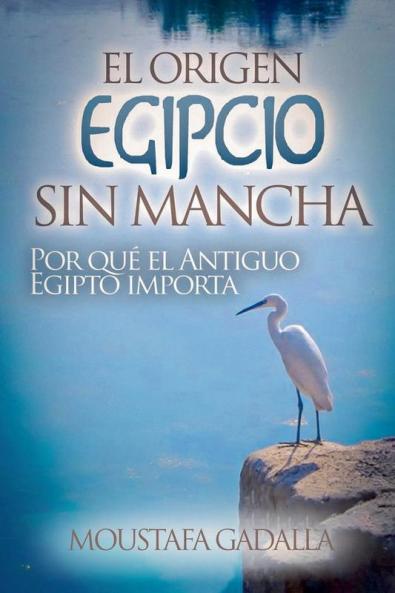 El Origen Egipcio Sin Mancha