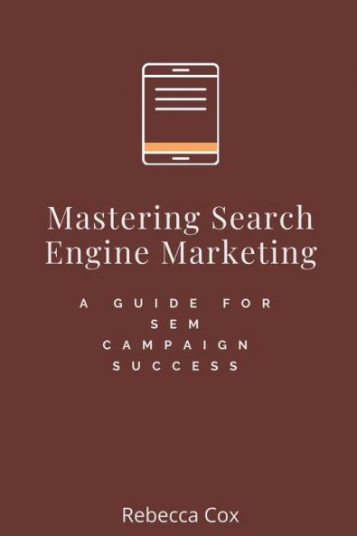 Mastering Search Engine Marketing