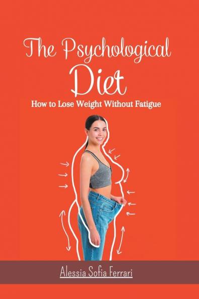 The Psychological Diet How to Lose Weight Without Fatigue