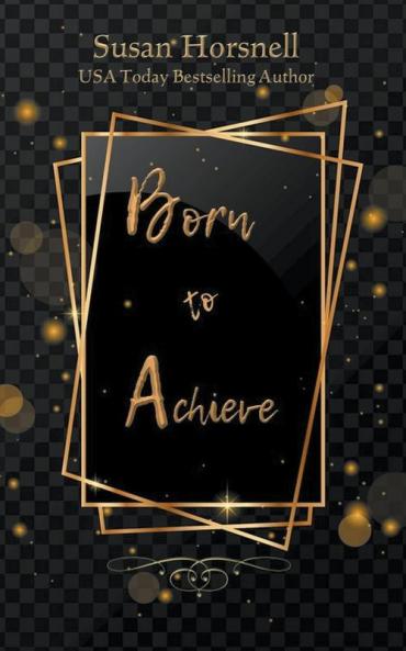 Born to Achieve