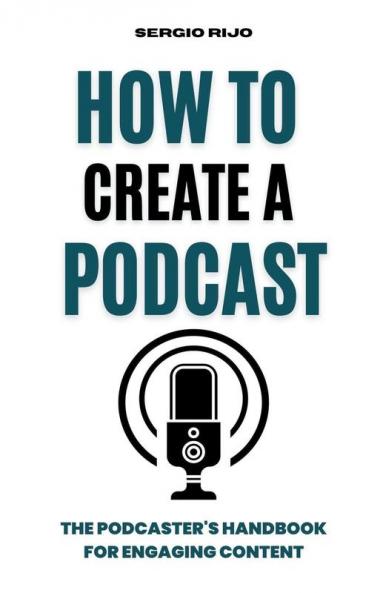 How to Create a Podcast