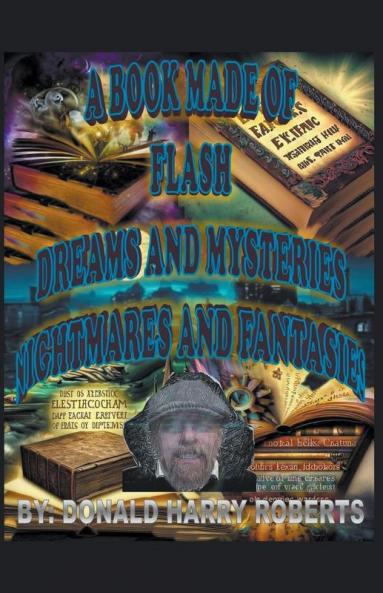 A Book Made Of Eclectic Flash Dreams and Mysteries Nightmares And Fantasies