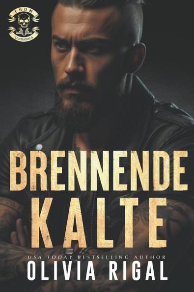 Iron Tornadoes - Brennende Kälte (Iron Tornadoes Mc 2) (German Edition)