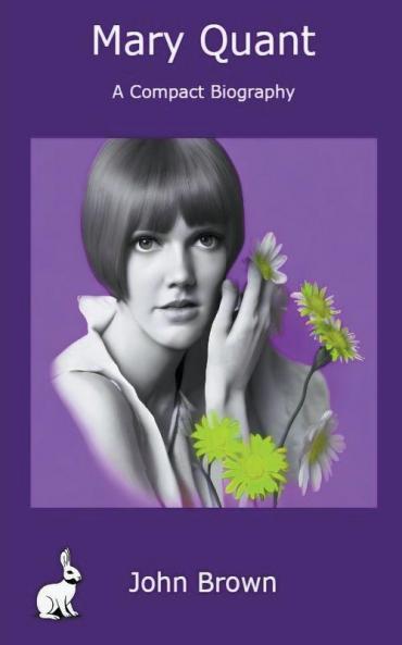 Mary Quant - A Compact Biography