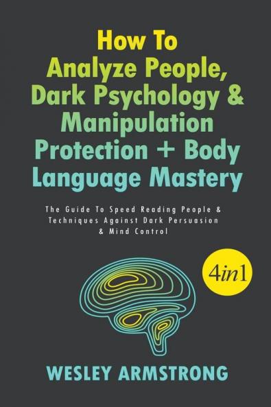 How To Analyze People Dark Psychology & Manipulation Protection + Body Language Mastery