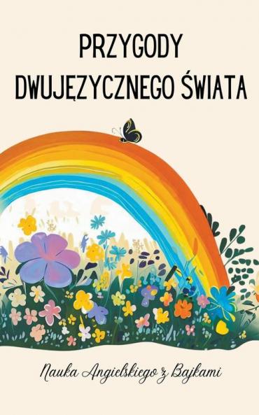 Przygody Dwujęzycznego Świata - Nauka Angielskiego z Bajkami