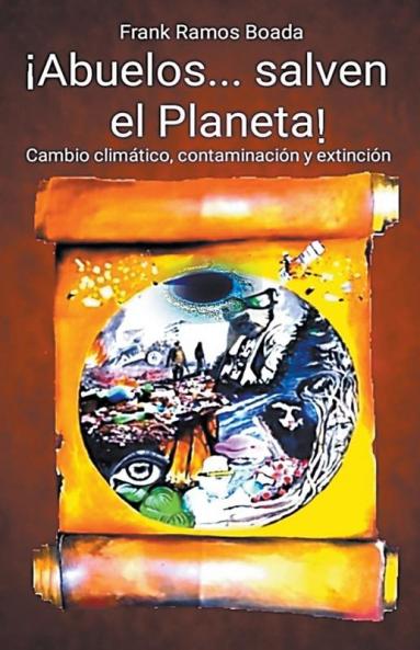 ��Abuelos... salven el Planeta! Cambio clim��tico contaminaci��n y extinci��n