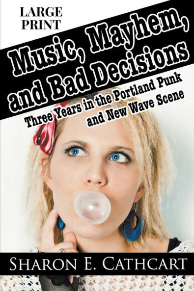 Music Mayhem & Bad Decisions (Large Print Edition)