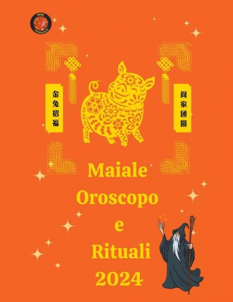 Maiale  Oroscopo e Rituali 2024