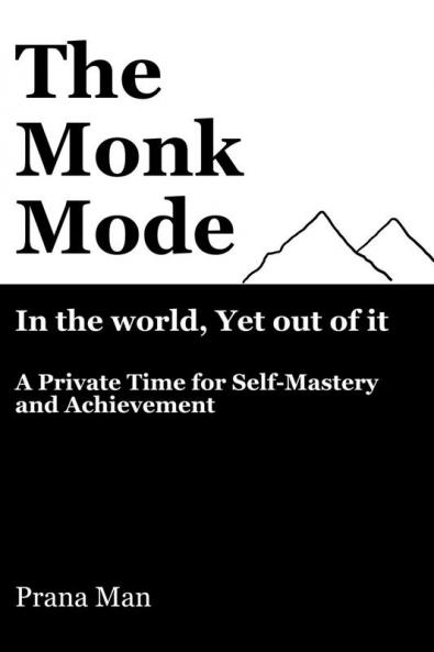 The Monk Mode-Live in the World Yet Stay Out of It