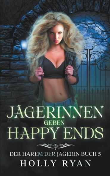 Jägerinnen geben Happy Ends