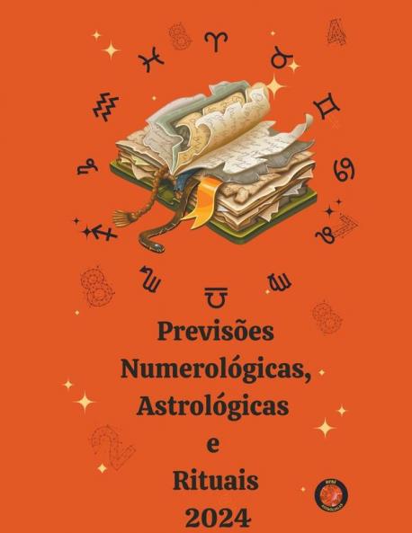 Previsões Numerológicas Astrológicas  e  Rituais  2024