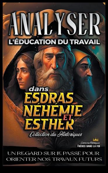 Analyser L'éducation du Travail dans Esdras Néhémie et Esther