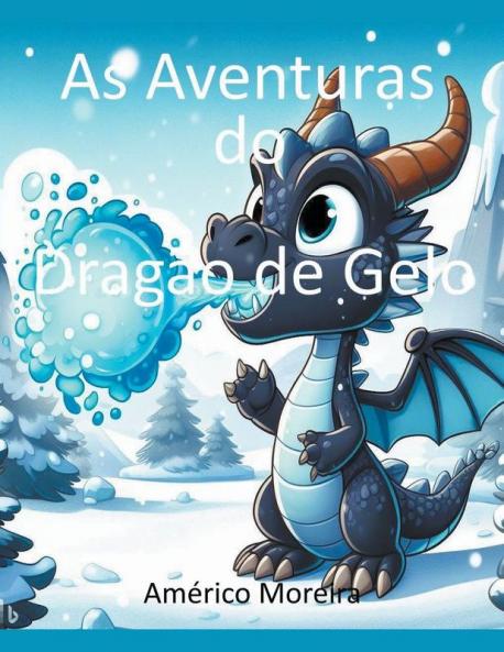 As Aventuras do Dragão de Gelo (Portuguese Edition)
