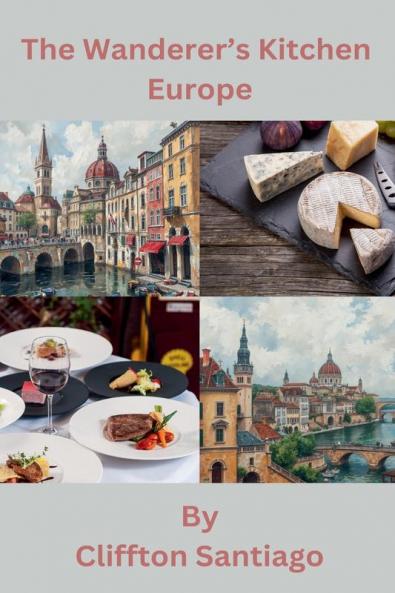 The Wanderer's Kitchen - Europe