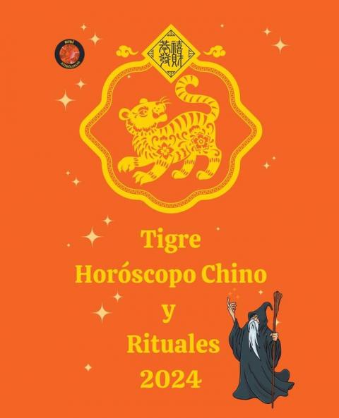 Tigre Horóscopo Chino  y  Rituales              2024