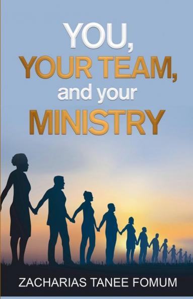 You Your Team And Your Ministry