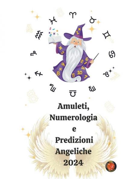 Amuleti Numerologia  e  Predizioni Angeliche 2024