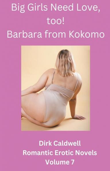 Big Girls Need Love too! Barbara from Kokomo