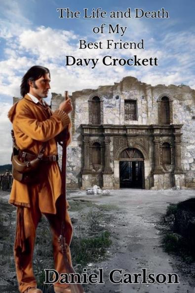 The Life and Death of My Best Friend Davy Crockett
