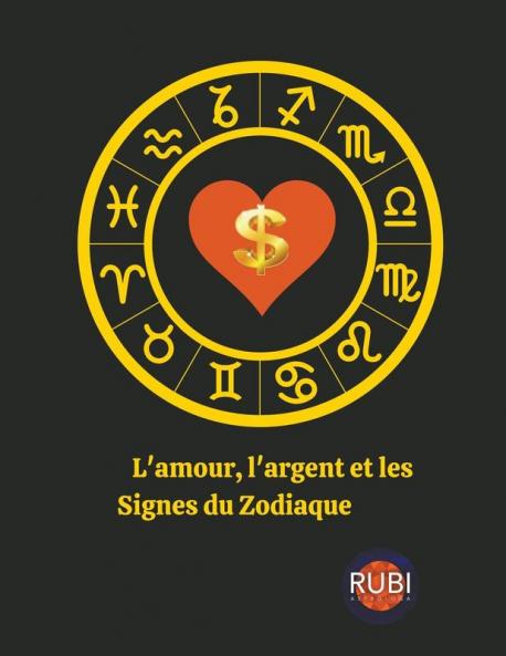 L'amour l'argent et les Signes du Zodiaque