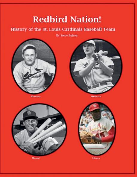 Redbird Nation  History of the St. Louis Cardinals Baseball Team
