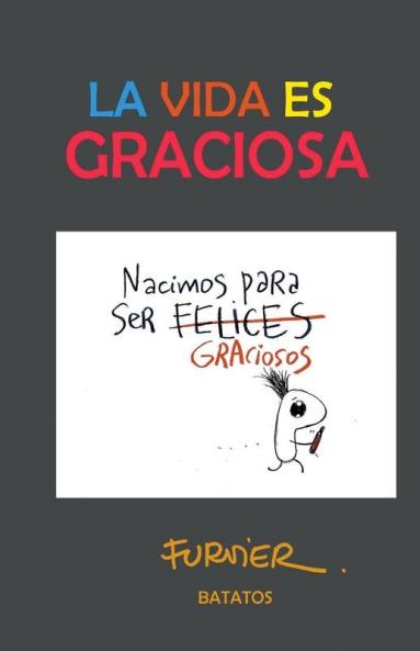 La vida es graciosa