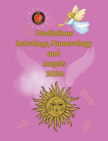 Predictions Astrology Numerology  and  Angels  2024