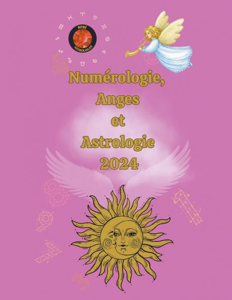 Numérologie Anges et Astrologie 2024