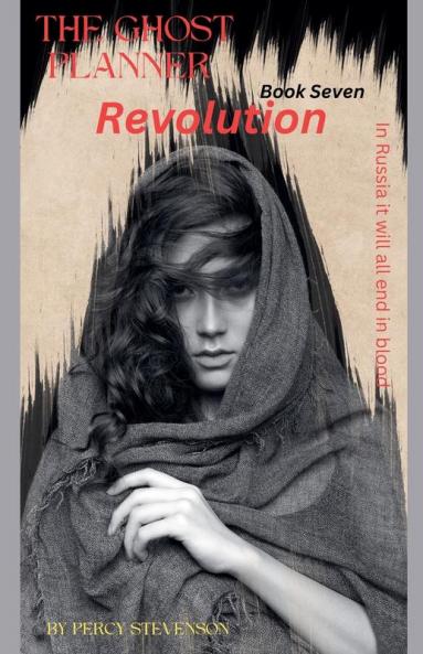 The Ghost Planner ... Book Seven ... Revolution