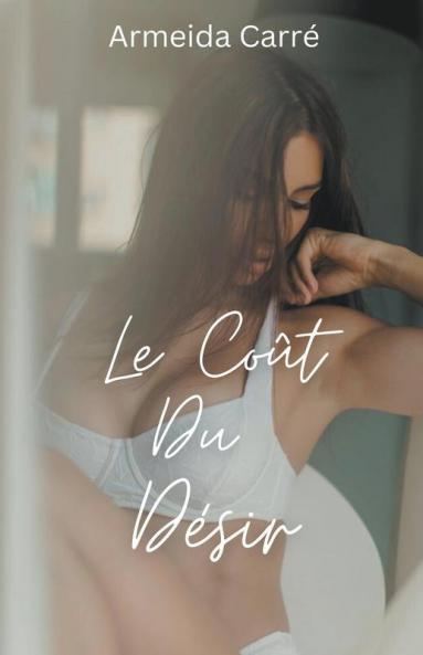 Le Coût Du Désir (French Edition)