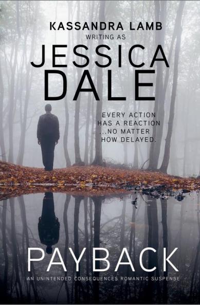 Payback An Unintended Consequences Romantic Suspense